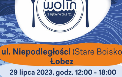 Zdjęcie do Wolin z rybą na talerzu w Łobzie! Rybacy zapraszają do zabawy i na degustację dań z ryb