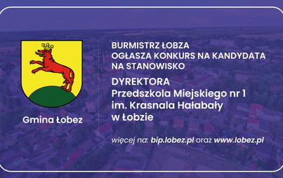 Zdjęcie do BURMISTRZ ŁOBZA OGŁASZA KONKURS NA KANDYDATA NA STANOWISKO DYREKTORA