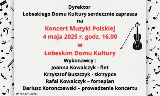 plakat z nutami informujący o koncercie muzyki klasycznej w dniu 4 maja o godzinie 16  w Łobeskim Domu Kultury 