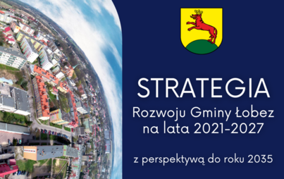 Zdjęcie do KONSULTACJE SPOŁECZNE PROJEKTU STRATEGII ROZWOJU GMINY ŁOBEZ NA LATA 2021-2027