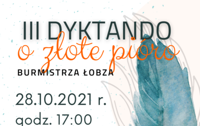 Zdjęcie do III DYKTANDO O ZŁOTE PI&Oacute;RO BURMISTRZA ŁOBZA