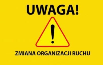Zdjęcie do Uwaga zmiana organizacji ruchu