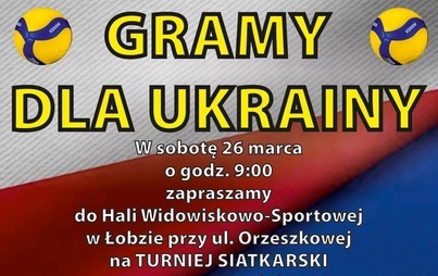 Zdjęcie do GRAMY DLA UKRAINY - TURNIEJ SIATKARSKI W ŁOBZIE