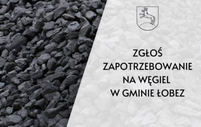 Zdjęcie do MIESZKAŃCU! ZGŁOŚ ZAPOTRZEBOWANIE NA WĘGIEL