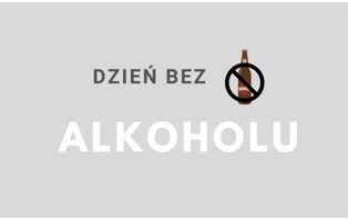 Zdjęcie do OG&Oacute;LNOPOLSKI DZIEŃ BEZ ALKOHOLU PIJESZ, PŁACISZ, ZDROWIE TRACISZ!!
